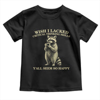 Funny Raccoon Coffee Drinker Toddler T Shirt Wish I Lacked Critical Thinking Skills