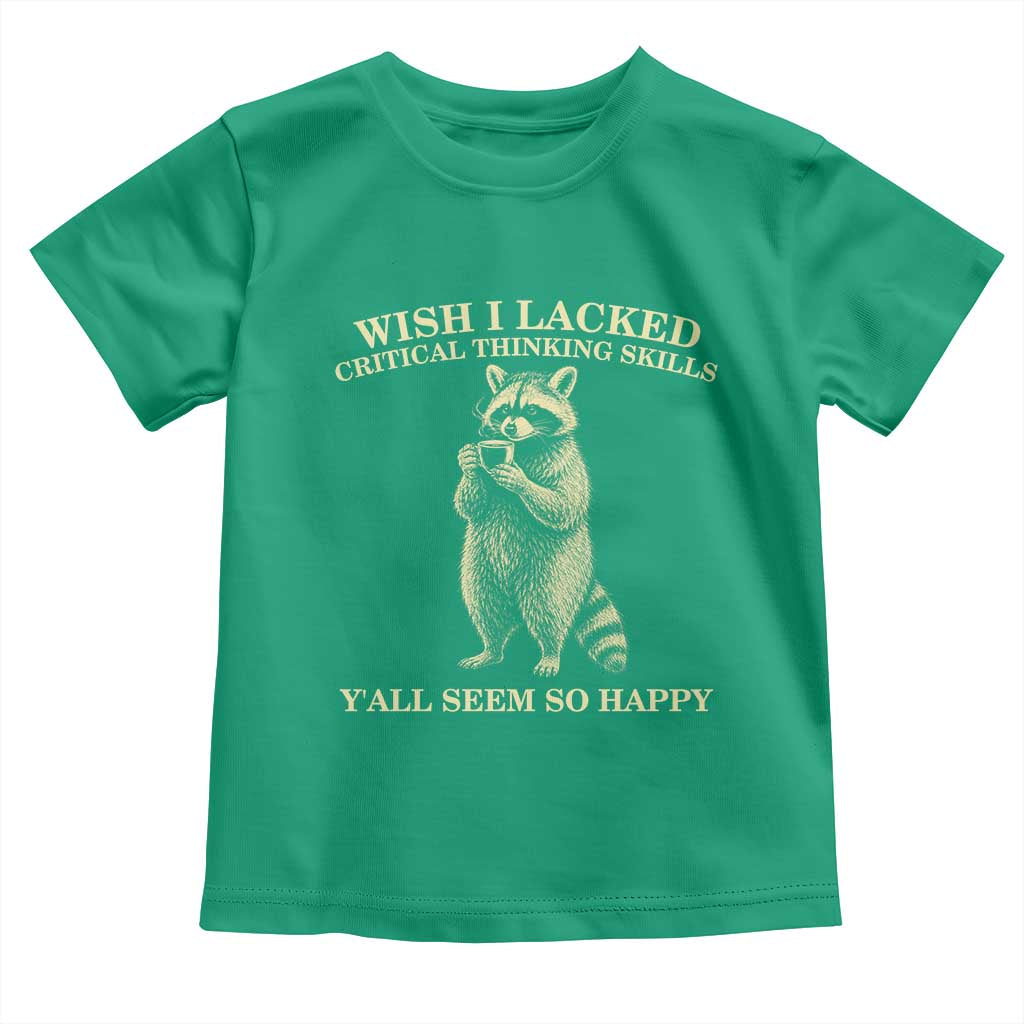 Funny Raccoon Coffee Drinker Toddler T Shirt Wish I Lacked Critical Thinking Skills