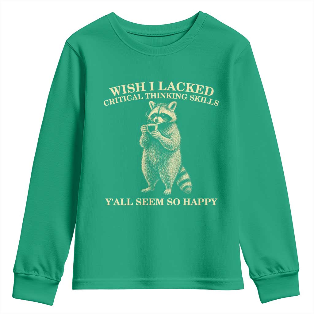 Funny Raccoon Coffee Drinker Youth Sweatshirt Wish I Lacked Critical Thinking Skills