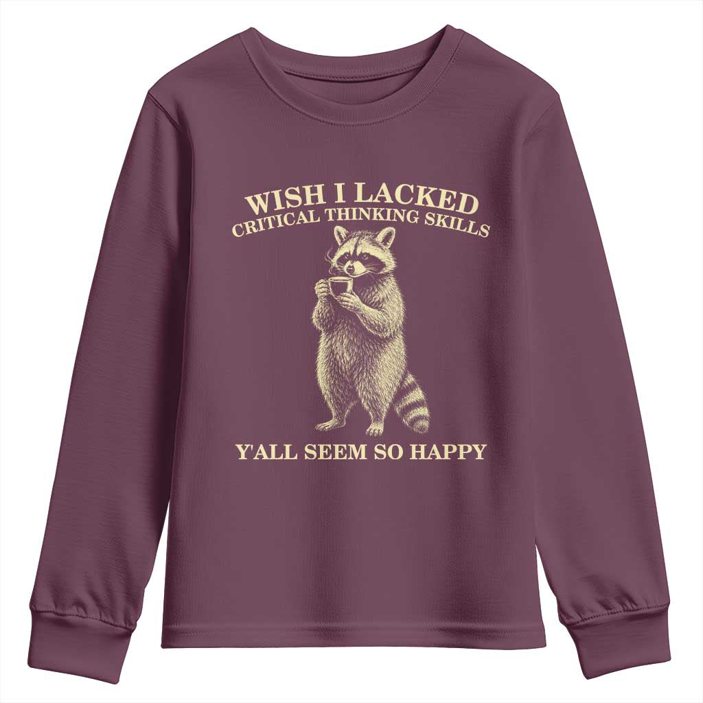 Funny Raccoon Coffee Drinker Youth Sweatshirt Wish I Lacked Critical Thinking Skills