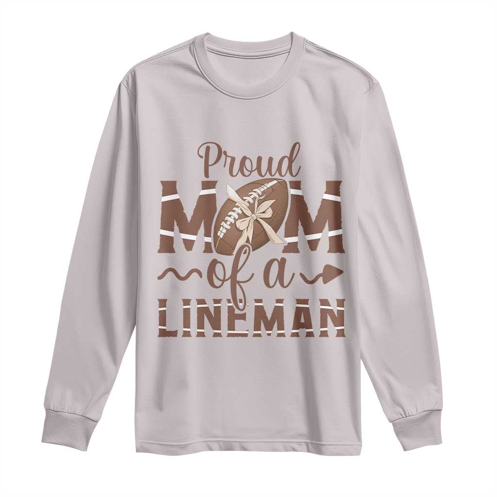 Football Mom Gift Long Sleeve Shirt Proud Mom Of A Lineman - Wonder Print Shop