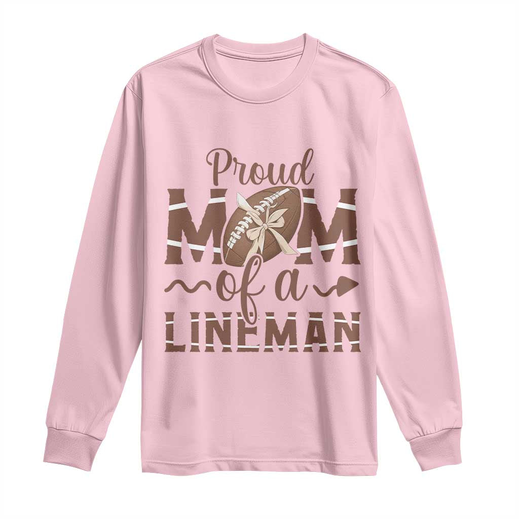Football Mom Gift Long Sleeve Shirt Proud Mom Of A Lineman - Wonder Print Shop