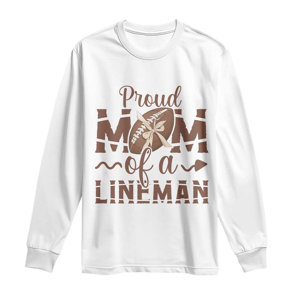 Football Mom Gift Long Sleeve Shirt Proud Mom Of A Lineman - Wonder Print Shop