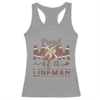 Football Mom Gift Racerback Tank Top Proud Mom Of A Lineman - Wonder Print Shop