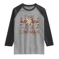 Football Mom Gift Raglan Shirt Proud Mom Of A Lineman - Wonder Print Shop