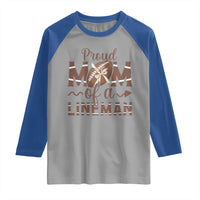 Football Mom Gift Raglan Shirt Proud Mom Of A Lineman - Wonder Print Shop