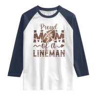 Football Mom Gift Raglan Shirt Proud Mom Of A Lineman - Wonder Print Shop