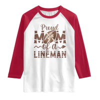Football Mom Gift Raglan Shirt Proud Mom Of A Lineman - Wonder Print Shop
