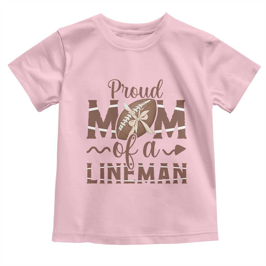 Football Mom Gift Toddler T Shirt Proud Mom Of A Lineman - Wonder Print Shop