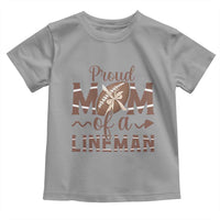 Football Mom Gift Toddler T Shirt Proud Mom Of A Lineman - Wonder Print Shop