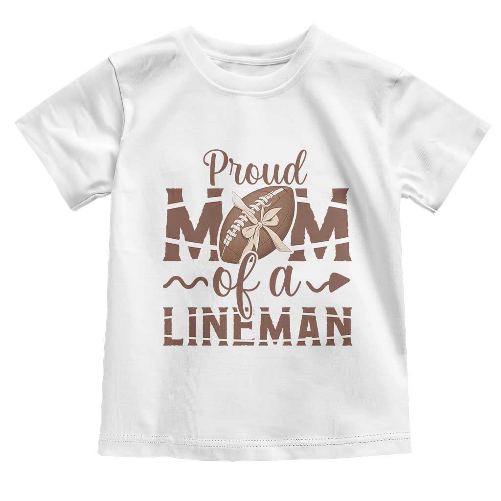 Football Mom Gift Toddler T Shirt Proud Mom Of A Lineman - Wonder Print Shop