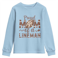 Football Mom Gift Youth Sweatshirt Proud Mom Of A Lineman - Wonder Print Shop