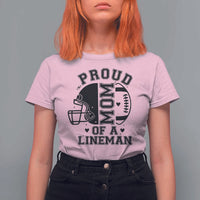 Proud Mom Of A Lineman T Shirt For Women Football Fan Gift For Women - Wonder Print Shop