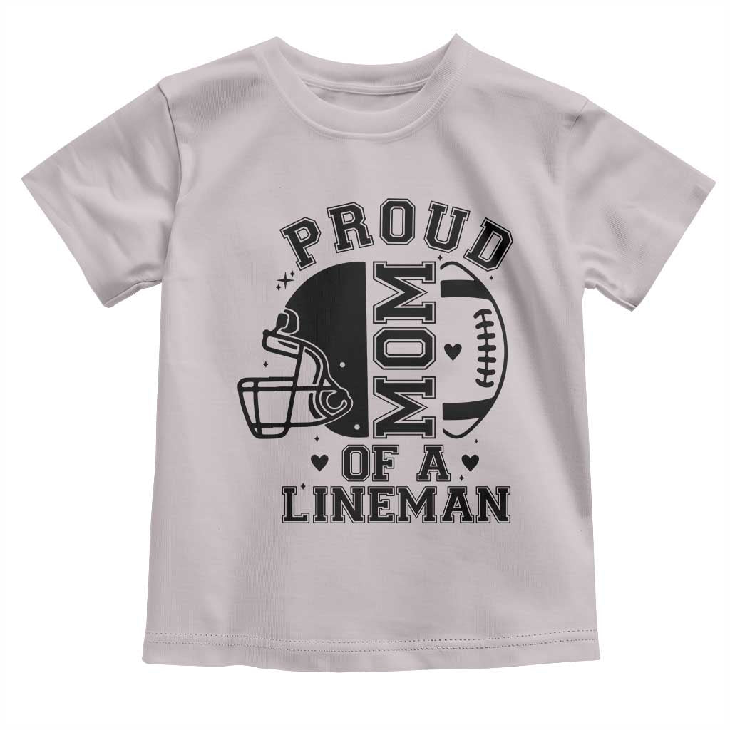 Proud Mom Of A Lineman Toddler T Shirt Football Fan Gift For Women - Wonder Print Shop