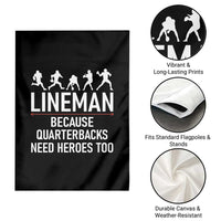 Lineman Because Quarterbacks Need Heroes Garden Flag Football Player Gift - Wonder Print Shop