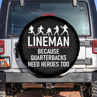 Lineman Because Quarterbacks Need Heroes Spare Tire Cover Football Player Gift - Wonder Print Shop