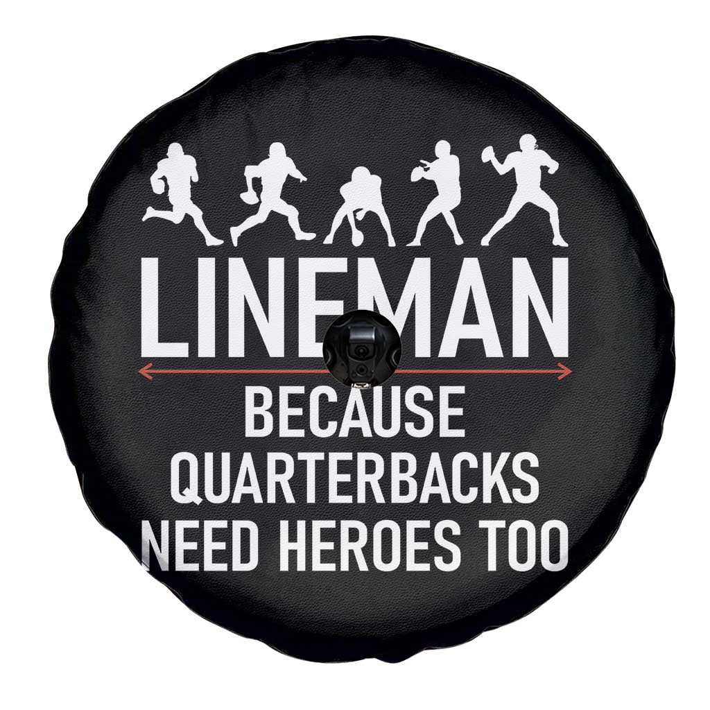 Lineman Because Quarterbacks Need Heroes Spare Tire Cover Football Player Gift - Wonder Print Shop