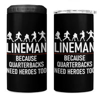 Lineman Because Quarterbacks Need Heroes 4 in 1 Can Cooler Tumbler Football Player Gift - Wonder Print Shop