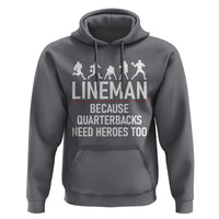 Lineman Because Quarterbacks Need Heroes Hoodie Football Player Gift - Wonder Print Shop