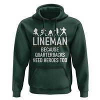 Lineman Because Quarterbacks Need Heroes Hoodie Football Player Gift - Wonder Print Shop