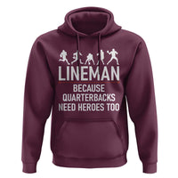 Lineman Because Quarterbacks Need Heroes Hoodie Football Player Gift - Wonder Print Shop