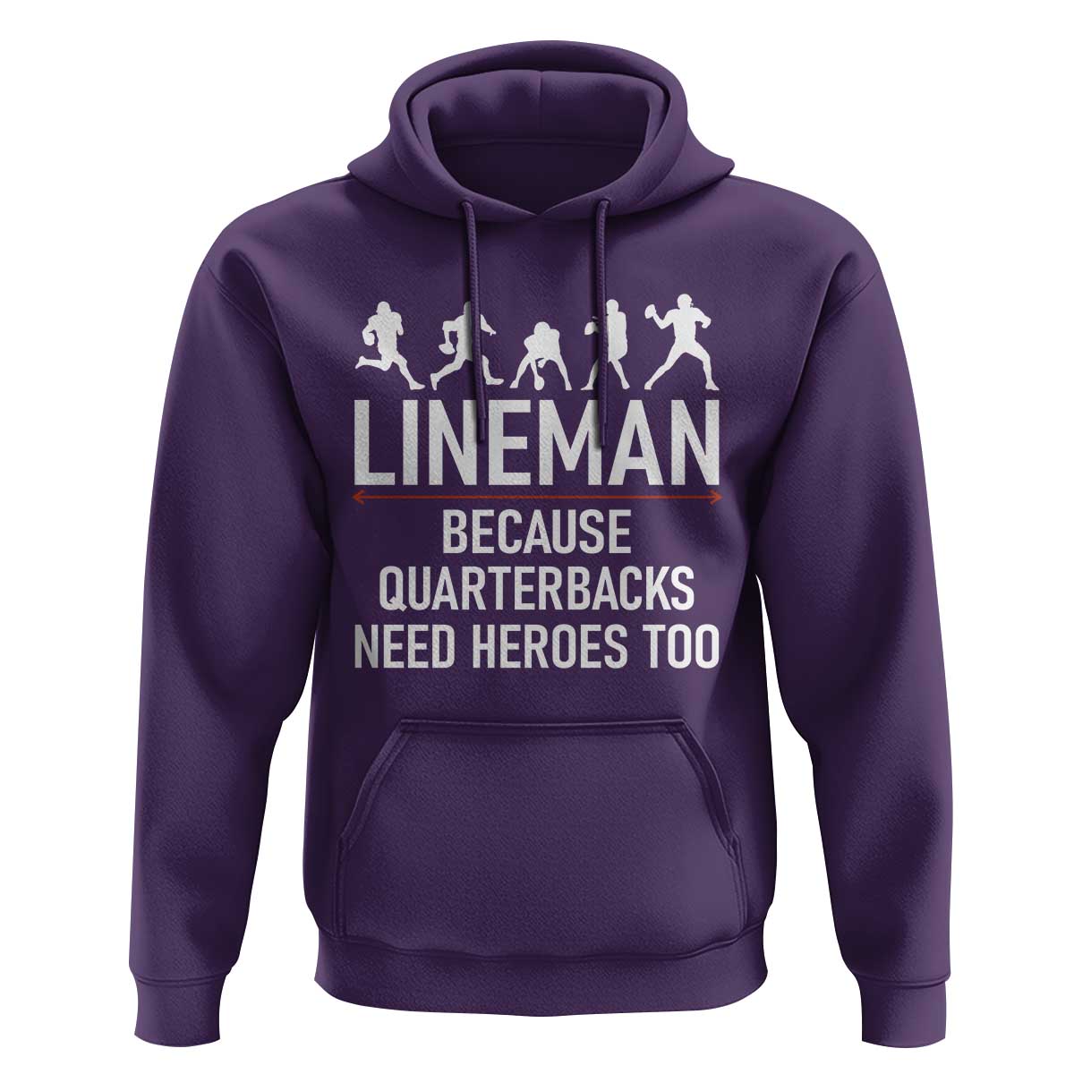 Lineman Because Quarterbacks Need Heroes Hoodie Football Player Gift - Wonder Print Shop