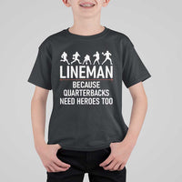 Lineman Because Quarterbacks Need Heroes T Shirt For Kid Football Player Gift - Wonder Print Shop