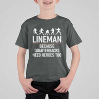 Lineman Because Quarterbacks Need Heroes T Shirt For Kid Football Player Gift - Wonder Print Shop