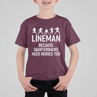 Lineman Because Quarterbacks Need Heroes T Shirt For Kid Football Player Gift - Wonder Print Shop