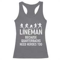 Lineman Because Quarterbacks Need Heroes Racerback Tank Top Football Player Gift - Wonder Print Shop