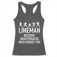 Lineman Because Quarterbacks Need Heroes Racerback Tank Top Football Player Gift - Wonder Print Shop