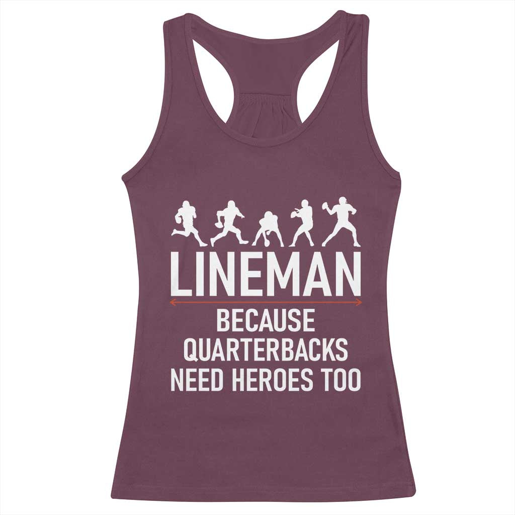Lineman Because Quarterbacks Need Heroes Racerback Tank Top Football Player Gift - Wonder Print Shop