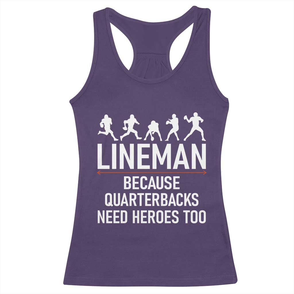 Lineman Because Quarterbacks Need Heroes Racerback Tank Top Football Player Gift - Wonder Print Shop