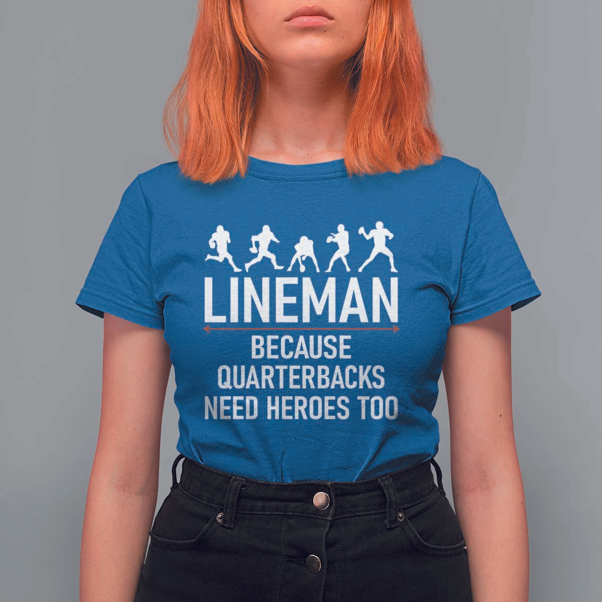 Lineman Because Quarterbacks Need Heroes T Shirt For Women Football Player Gift - Wonder Print Shop