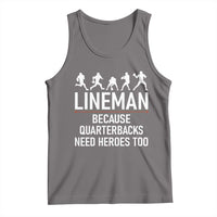 Lineman Because Quarterbacks Need Heroes Tank Top Football Player Gift - Wonder Print Shop
