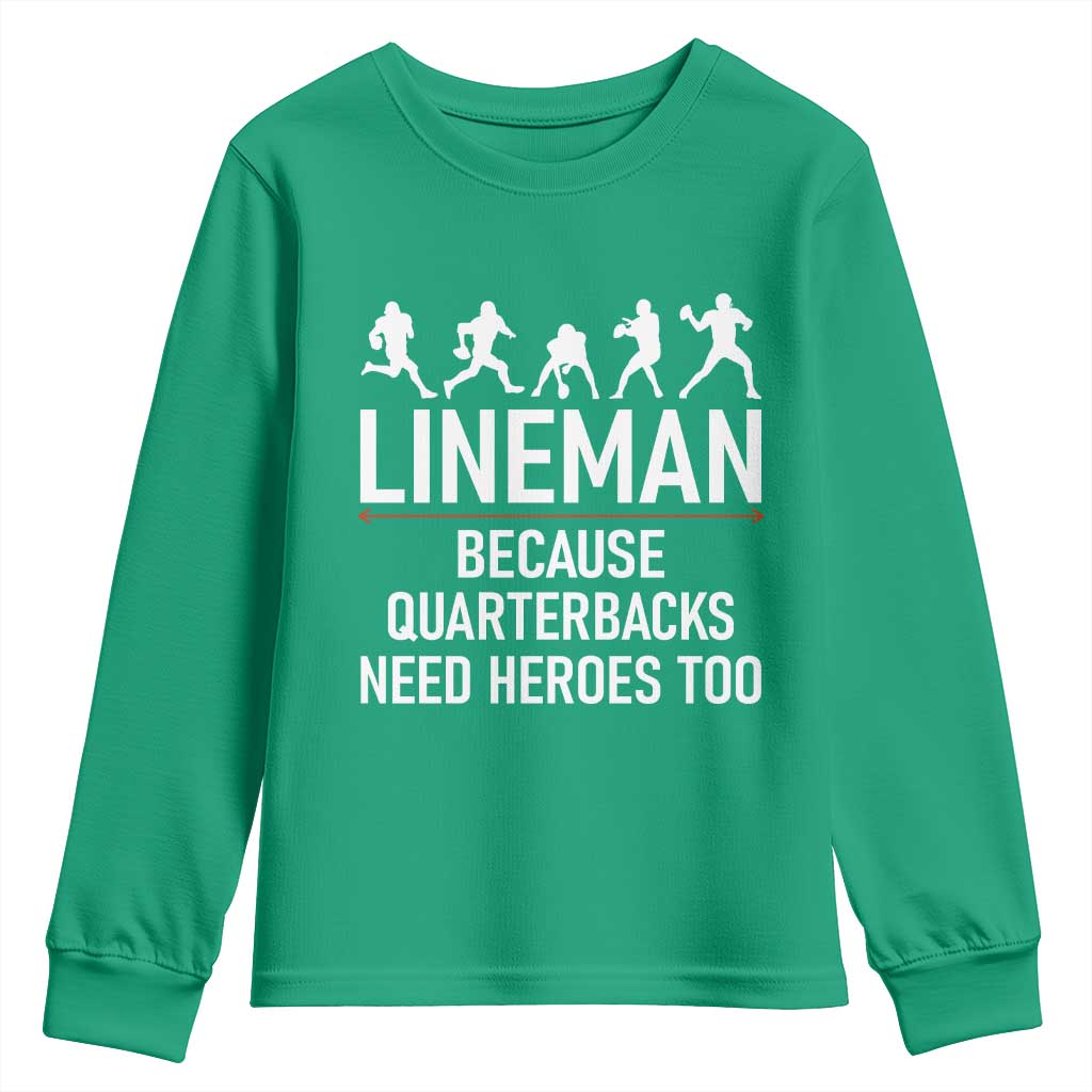 Lineman Because Quarterbacks Need Heroes Youth Sweatshirt Football Player Gift - Wonder Print Shop