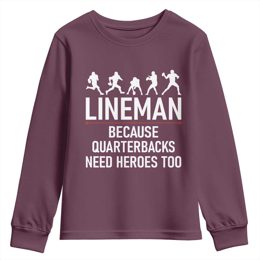Lineman Because Quarterbacks Need Heroes Youth Sweatshirt Football Player Gift - Wonder Print Shop