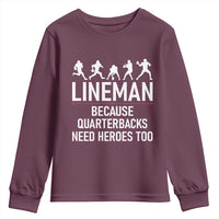 Lineman Because Quarterbacks Need Heroes Youth Sweatshirt Football Player Gift - Wonder Print Shop
