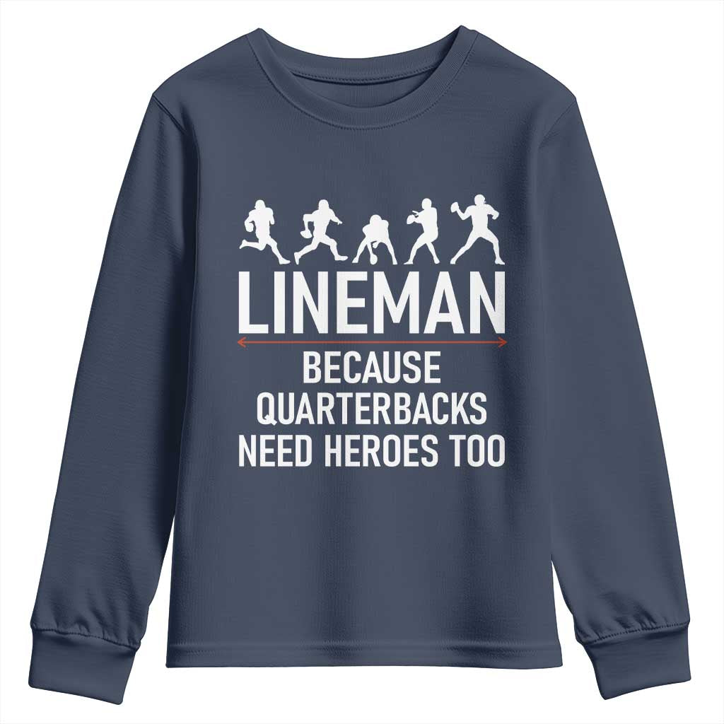Lineman Because Quarterbacks Need Heroes Youth Sweatshirt Football Player Gift - Wonder Print Shop