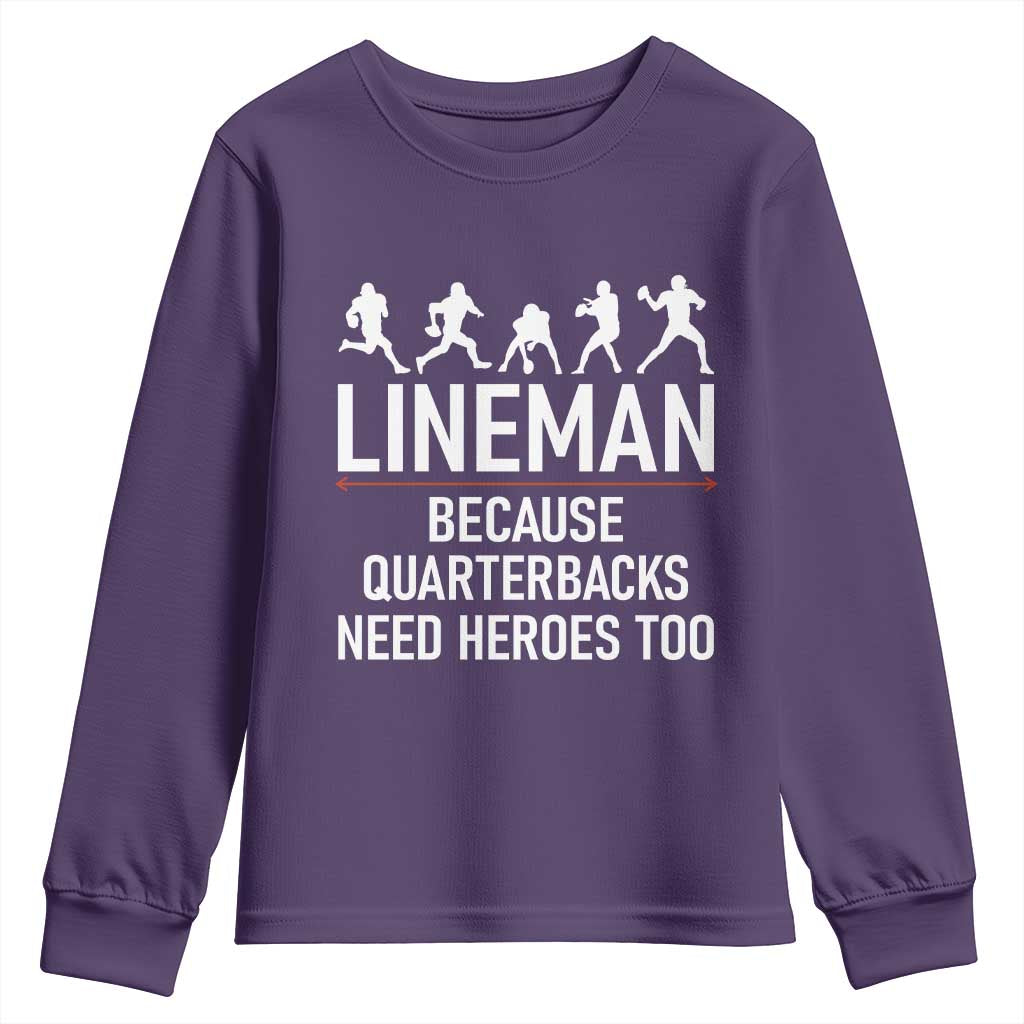 Lineman Because Quarterbacks Need Heroes Youth Sweatshirt Football Player Gift - Wonder Print Shop