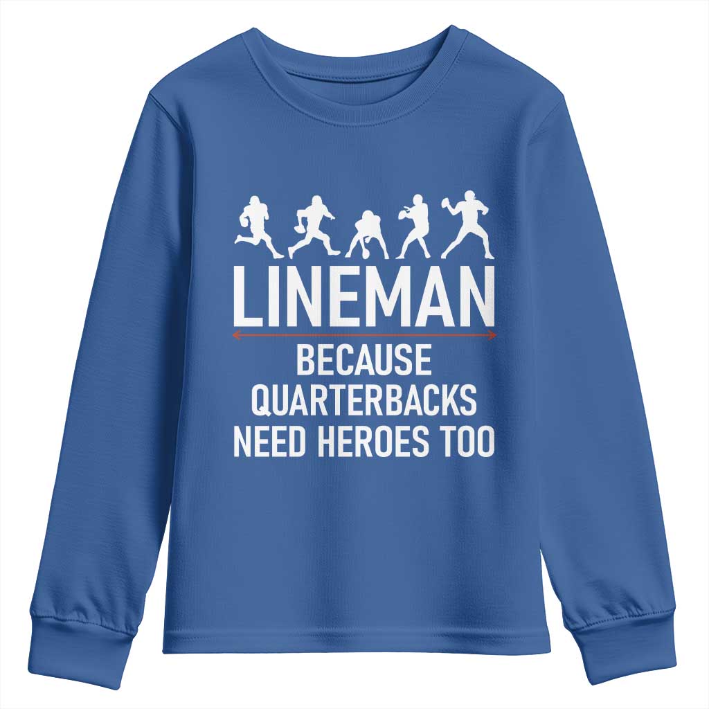 Lineman Because Quarterbacks Need Heroes Youth Sweatshirt Football Player Gift - Wonder Print Shop