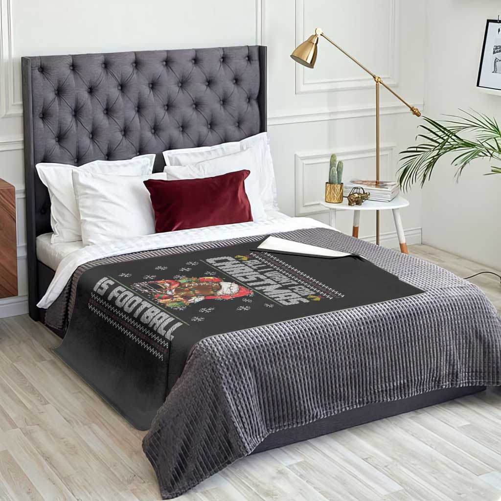 All I Want For Christmas Is Football Throw Blanket Funny Sport Ugly Christmas - Wonder Print Shop