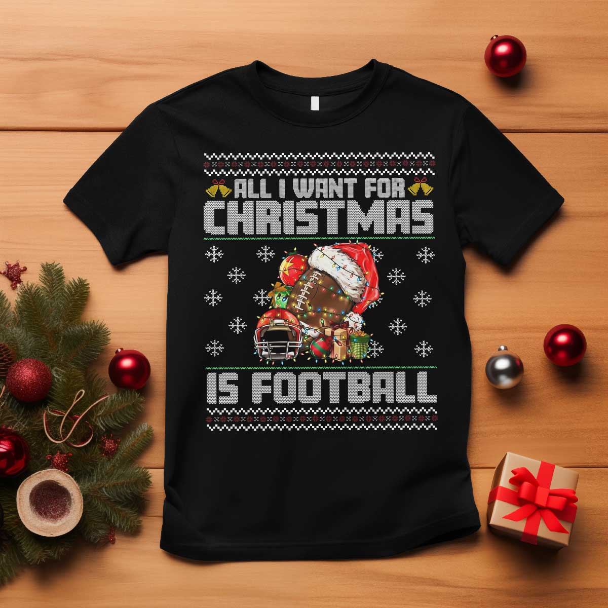 All I Want For Christmas Is Football T Shirt Funny Sport Ugly Christmas - Wonder Print Shop