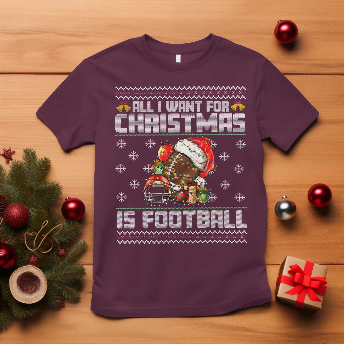 All I Want For Christmas Is Football T Shirt Funny Sport Ugly Christmas - Wonder Print Shop