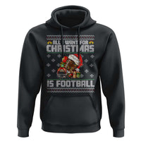 All I Want For Christmas Is Football Hoodie Funny Sport Ugly Christmas - Wonder Print Shop