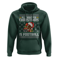 All I Want For Christmas Is Football Hoodie Funny Sport Ugly Christmas - Wonder Print Shop