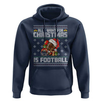 All I Want For Christmas Is Football Hoodie Funny Sport Ugly Christmas - Wonder Print Shop