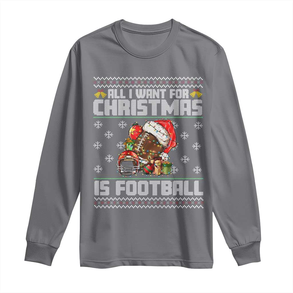 All I Want For Christmas Is Football Long Sleeve Shirt Funny Sport Ugly Christmas - Wonder Print Shop