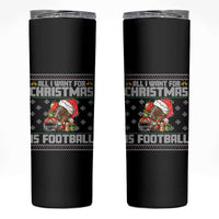 All I Want For Christmas Is Football Skinny Tumbler Funny Sport Ugly Christmas - Wonder Print Shop