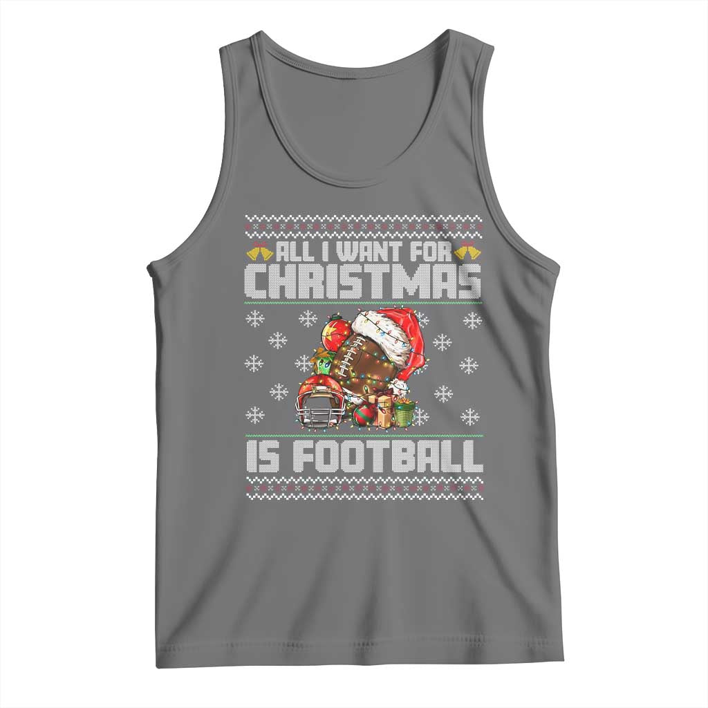 All I Want For Christmas Is Football Tank Top Funny Sport Ugly Christmas - Wonder Print Shop
